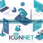 Cara Mengetahui Pengguna Wifi Iconnet