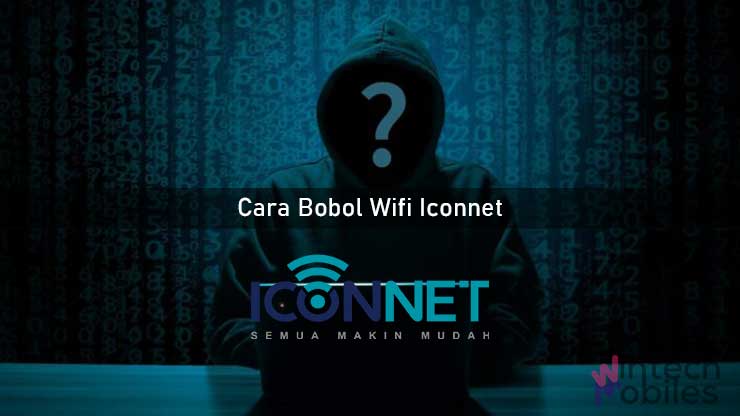 Cara Bobol Wifi Iconnet